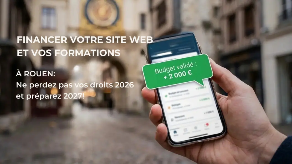 Financer votre site web et vos formations digitales à Rouen : les aides 2026-2027 1 Aides site web Rouen 2026-2027 : financer votre site et vos formations
